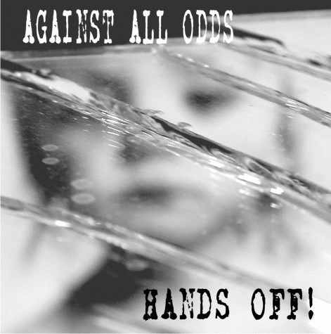 Against All Odds : Hands Off! Against All Odds : Hands Off!